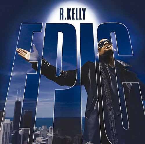 R. KELLY - Epic