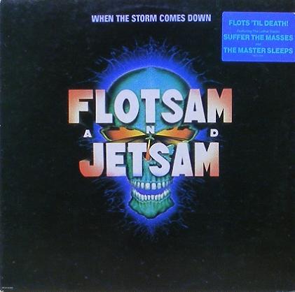 FLOTSAM AND JETSAM - When The Storm Comes Down