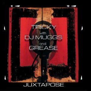 TRICKY with DJ MUGGS and GREASE - Juxtapose