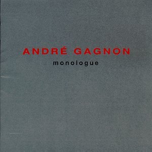 ANDRE GAGNON - Monologue