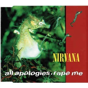 NIRVANA - All Apologies / Rape Me