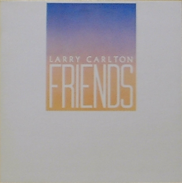 LARRY CARLTON - Friends