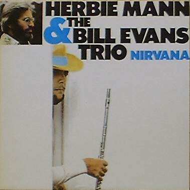 HERBIE MANN &amp; THE BILL EVANS TRIO - Nirvana