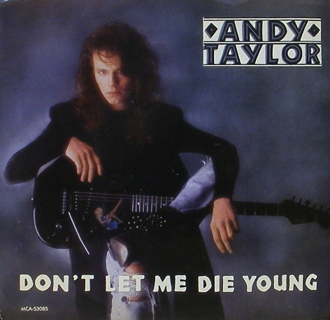 ANDY TAYLOR - Don&#039;t Let Me Die Young [7 Inch]