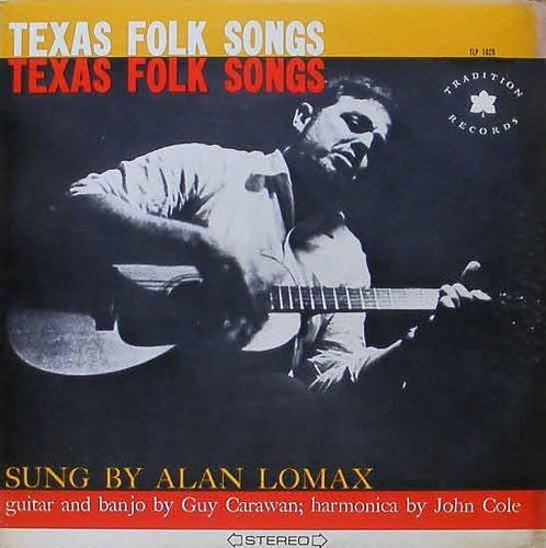 ALAN LOMAX - Texas Folk Songs