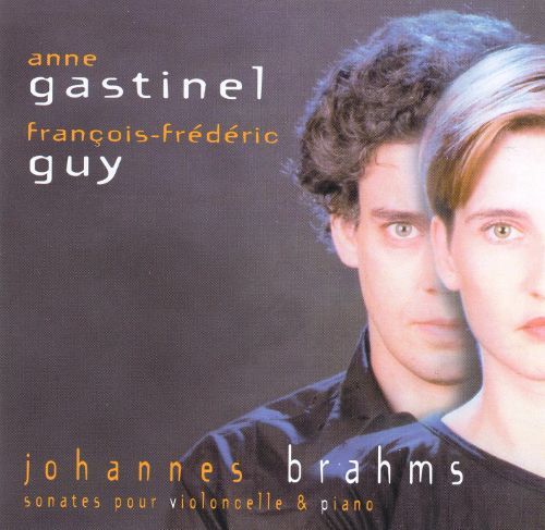 BRAHMS - Cello Sonatas - Anne Gastinel, Francois-Frederic Guy
