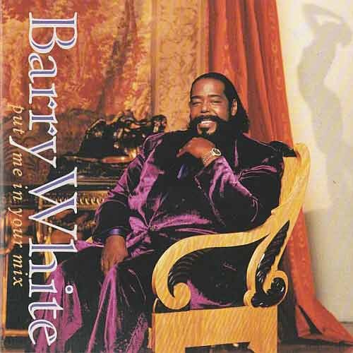 BARRY WHITE - Put Me In Your Mix [미개봉]