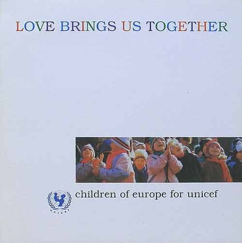Children of Europe for UNICEF - Love Brings Us Together