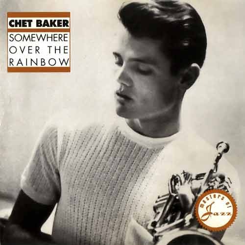 CHET BAKER - Somewhere Over The Rainbow