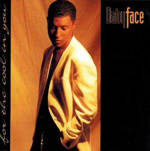 BABYFACE - For The Cool In You