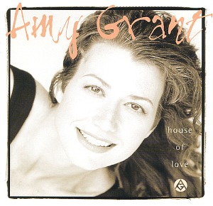AMY GRANT - House Of Love