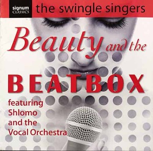 SWINGLE SINGERS - The Beauty And The Beatbox [미개봉]