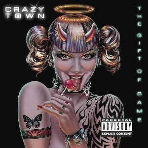 CRAZY TOWN - The Gift Of Game