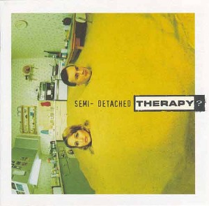 THERAPY? - Semi-Detached