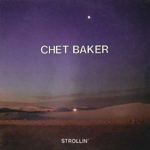 CHET BAKER - Strollin&#039;