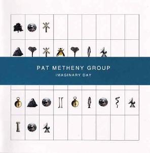 PAT METHENY GROUP - Imaginary Day [미개봉]