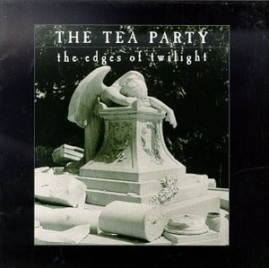 TEA PARTY - The Edge Of Twilight