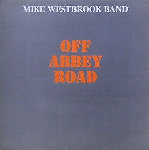 MIKE WESTBROOK BAND - Off Abbey Road
