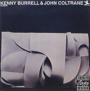KENNY BURRELL &amp; JOHN COLTRANE