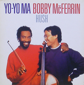 YO-YO MA / BOBBY McFERRIN - Hush