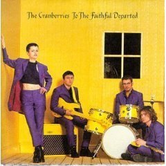 CRANBERRIES - To The Faithful Departed