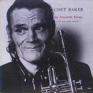 CHET BAKER - My Favorite Songs : The Last Great Concert