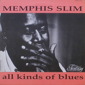 MEMPHIS SLIM - All Kinds Of Blues