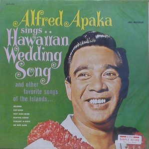 ALFRED APAKA - Sings Hawaiian Wedding Song
