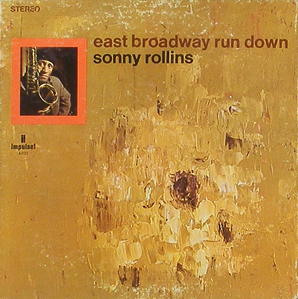 SONNY ROLLINS - East Broadway Run Down