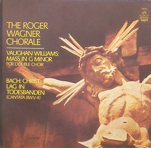 BACH - Cantata No.4 / VAUGHAN WILLIAMS - Mass in G minor / Roger Wagner Chorale