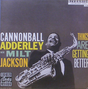 CANNONBALL ADDERLY with MILT JACKSON - Things Are Getting Better