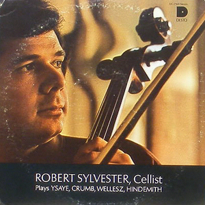 YSAYE, HINDEMITH, WELLESZ, CRUMB - Sonata for Cello Solo - Robert Sylvester