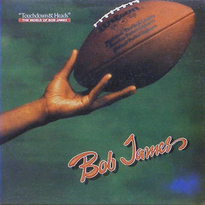 BOB JAMES - Touchdown &amp; Heads : The World Of Bob James