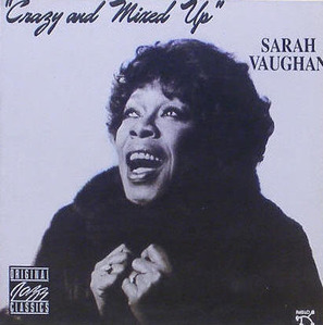 SARAH VAUGHAN - Crazy and Mixed Up