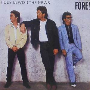 HUEY LEWIS AND THE NEWS - Fore!