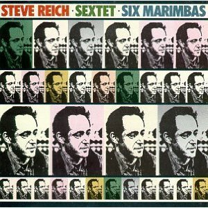 STEVE REICH - Sextet / Six Marimbas