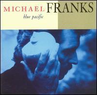 MICHAEL FRANKS - Blue Pacific
