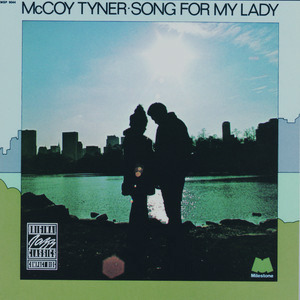 McCOY TYNER - Song For My Lady
