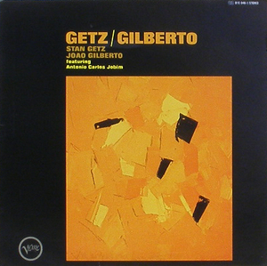 STAN GETZ, JOAO GILBERTO - Getz / Gilberto
