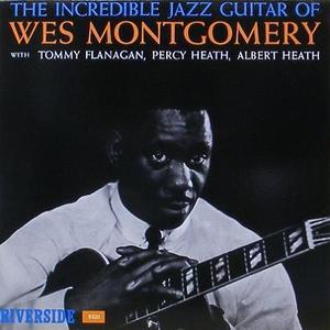 WES MONTGOMERY - The Incredible Jazz Guitar