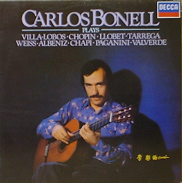Carlos Bonell Plays Villa-Lobos, Chopin, Llobet, Tarrega, Weiss, Albeniz, Paganini