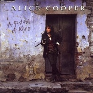 ALICE COOPER - A Fistful Of Alice