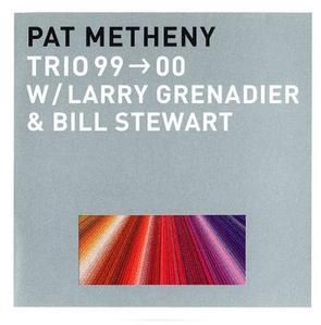 PAT METHENY - Trio 99-00