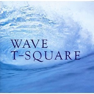T-SQUARE - Wave