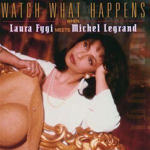 LAURA FYGI - Watch What Happens