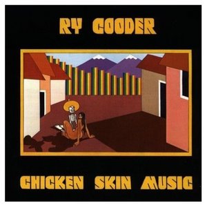 RY COODER - CHICKEN SKIN MUSIC