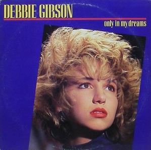 DEBBIE GIBSON - Only In My Dreams