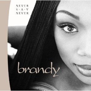 BRANDY - Never Say Never
