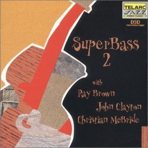 RAY BROWN, JOHN CLAYTON, CHRISTIAN McBRIDE - Super Bass 2