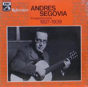 Andres Segovia - Enregistrements 1927-1939 : Bach, Sor, Tarrega, Ponce...